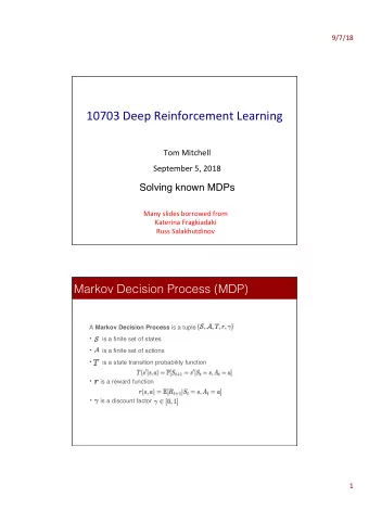 10703 Deep Reinforcement Learning  Tom Mitchell  September 5, 2018  Solving known MDPs  Many slides