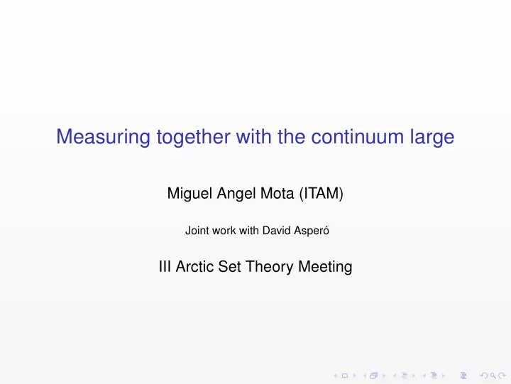 measuring together with the continuum large