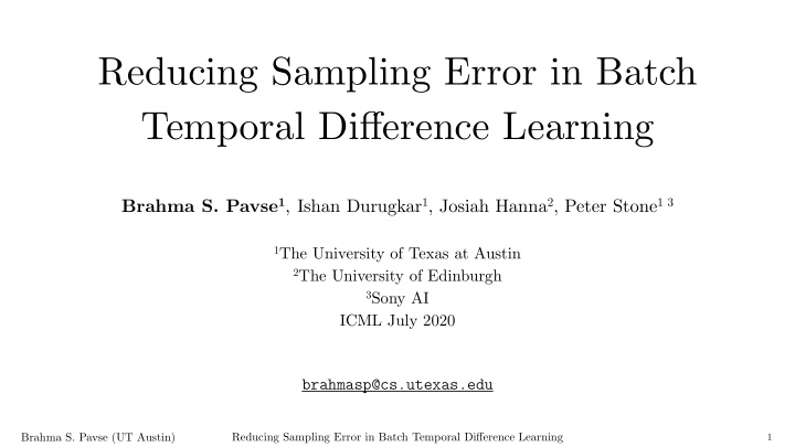 reducing sampling error in batch temporal di ff erence