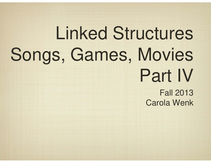 linked structures songs games movies part iv