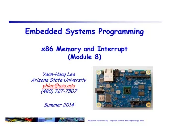 Embedded Systems Programming  x86 Memory and Interrupt  (Module 8)  Yann-Hang Lee  Arizona State