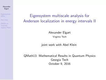 Eigensystem multiscale analysis for  MSA  Key step  Anderson localization in energy intervals II