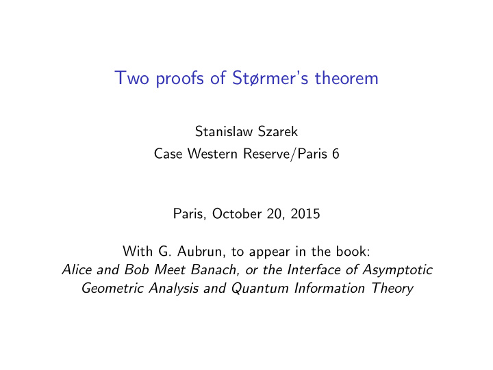 two proofs of st rmer s theorem