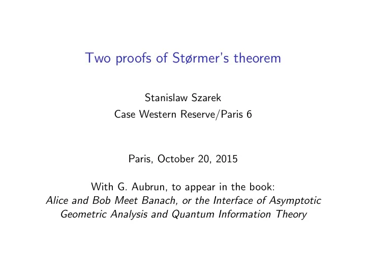 two proofs of st rmer s theorem