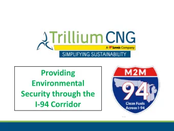 Providing  Environmental  Security through the  I-94 Corridor  Agenda  Introduction to Trillium