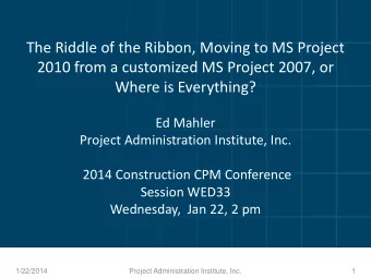 The Riddle of the Ribbon, Moving to MS Project  2010 from a customized MS Project 2007, or  Where