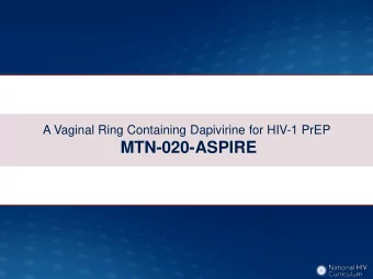 MTN-020-ASPIRE  A Vaginal Ring Containing Dapivirine for HIV-1 PrEP  MTN-020-ASPIRE Study: