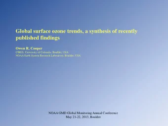 Global surface ozone trends, a synthesis of recently  published findings Owen R. Cooper  CIRES,