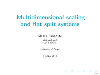 Multidimensional scaling  and flat split systems  Monika Balvoi  ut  e  joint work with