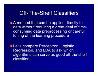 Off-  -The  The-  -Shelf Classifiers  Shelf Classifiers  Off  A method that can be applied directly