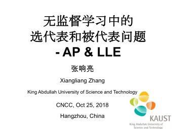 - AP &amp; LLE    Xiangliang Zhang  King Abdullah University of Science and Technology