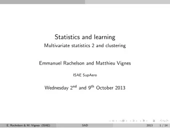 Statistics and learning  Multivariate statistics 2 and clustering  Emmanuel Rachelson and Matthieu