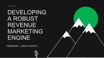 DEVELOPING  A ROBUST  REVENUE  MARKETING  ENGINE  PRESENTER:  LJUBICA RADOICIC  OUR GROWTH MODEL IS