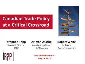 at a Critical Crossroad  Stephen Tapp  Ari Van Assche  Robert Wolfe  Research Director,  Associate