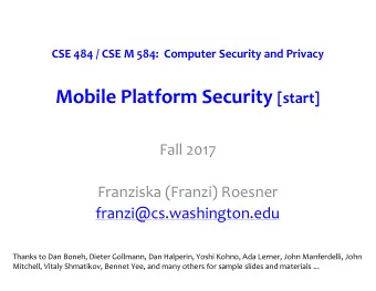 Admin  Today/Friday: mobile platform security  Wednesday:  Guest lecture: Christoph Kern,
