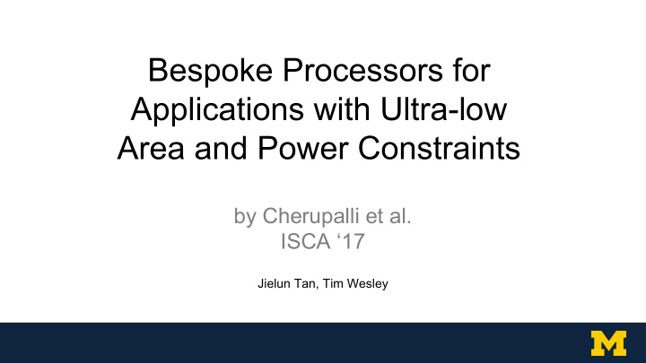 bespoke processors for applications with ultra low area