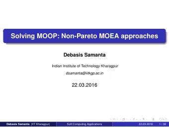 Solving MOOP: Non-Pareto MOEA approaches  Debasis Samanta  Indian Institute of Technology Kharagpur