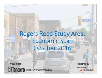 Rogers Road Study Area :  Economic Scan  October 2016  Prepared for  Prepared by  Economic