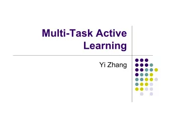 Multi-Task Active  Learning  Yi Zhang  Outline  Active Learning  Multi-Task Active Learning