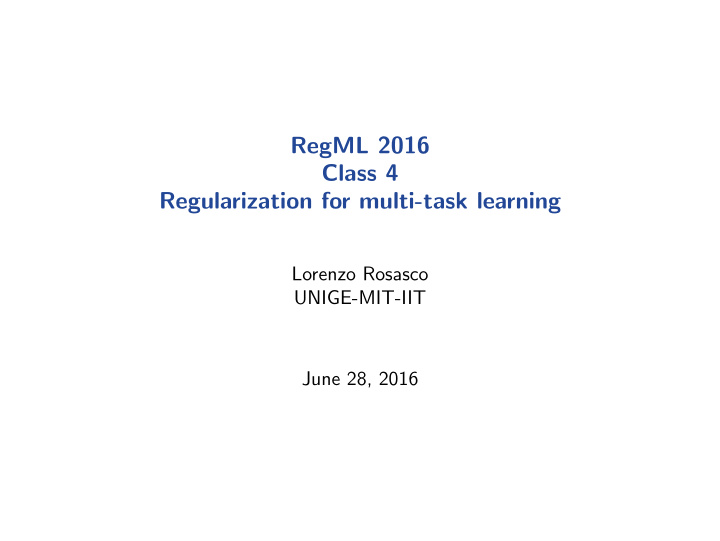 regml 2016 class 4 regularization for multi task learning