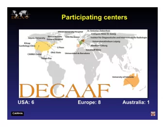Participating centers  USA: 6  Europe: 8  Australia: 1  Classification system based on degree  of