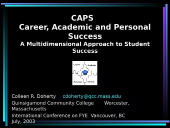 CAPS  Career, Academic and Personal  Success  A Multidimensional Approach to Student  Success
