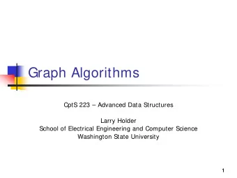 Graph Algorithms  CptS 223  Advanced Data Structures  Larry Holder  School of Electrical