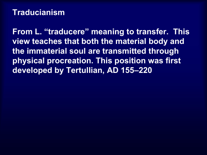 traducianism from l traducere meaning to transfer this
