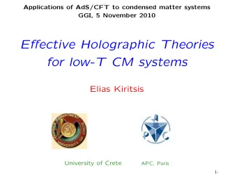 Effective Holographic Theories  for low-T CM systems  Elias Kiritsis  University of Crete  APC,