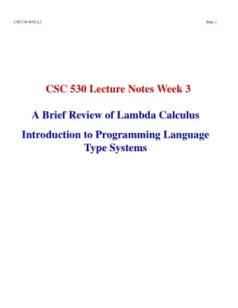 CSC 530 Lecture Notes Week 3  A Brief Review of Lambda Calculus  Introduction to Programming