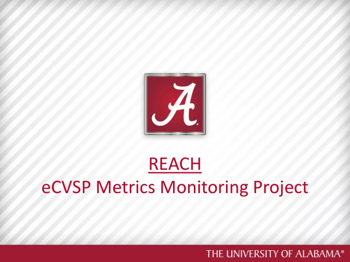 reach ecvsp metrics monitoring project the problem