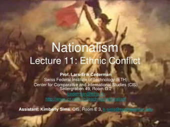 Nationalism  Lecture 11: Ethnic Conflict  Prof. Lars-Erik Cederman  Swiss Federal Institute of
