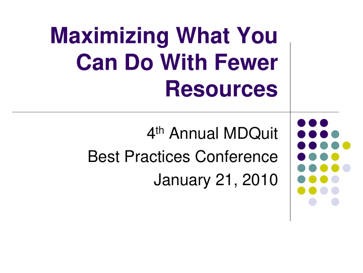maximizing what you can do with fewer resources