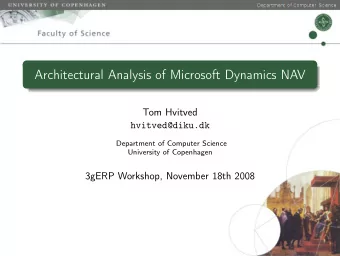 Architectural Analysis of Microsoft Dynamics NAV  Tom Hvitved  hvitved@diku.dk  Department of