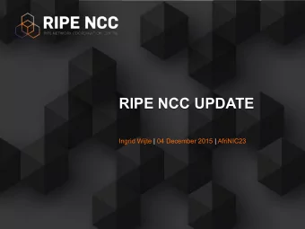 RIPE NCC UPDATE  Ingrid Wijte | 04 December 2015 | AfriNIC23  Membership Growth 2015  Nov 2015 =