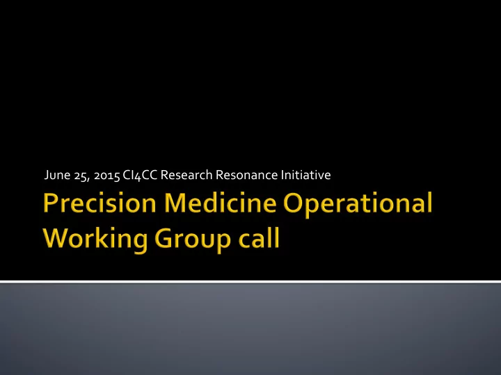 june 25 2015 ci4cc research resonance initiative defining