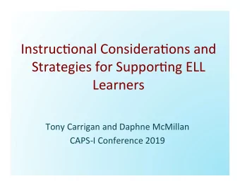 Instruc)onal  Considera)ons  and      Strategies  for  Suppor)ng  ELL