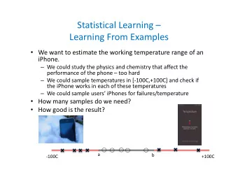 Statistical Learning   Learning From Examples  We want to estimate the working temperature