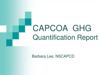 CAPCOA  GHG  Quantification Report  Barbara Lee, NSCAPCD CAPCOAs First Two GHG Reports