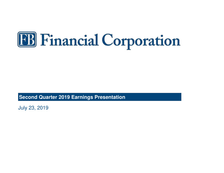 second quarter 2019 earnings presentation july 23 2019