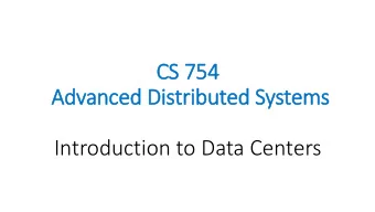 CS  CS 754  754  Adv  Advanced  ed D  Distribut  uted S  ed System  ems  Introduction to Data