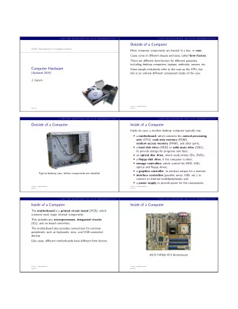 Outside of a Computer  ICS3U: Introduction to Computer Science Most computer components are housed