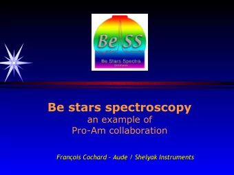 Be stars spectroscopy  an example of  Pro-Am collaboration  Franois Cochard  Aude / Shelyak
