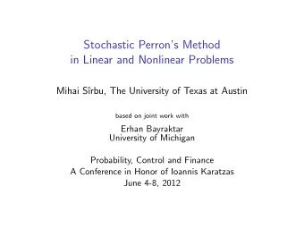 Stochastic Perrons Method  in Linear and Nonlinear Problems  Mihai S  rbu, The University of