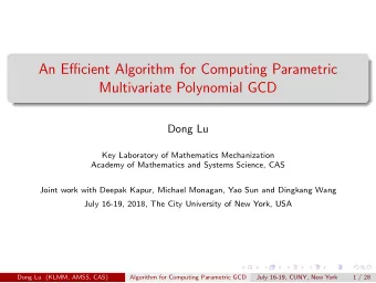 An Efficient Algorithm for Computing Parametric  Multivariate Polynomial GCD  Dong Lu  Key