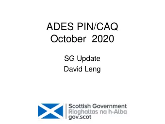 ADES PIN/CAQ  October  2020  SG Update  David Leng  Overview  CERG  guidance for schools