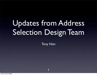 Updates from Address  Selection Design Team  Tony Hain  1 2010  7  27   Address
