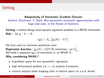 Setting  Adaptativity of Stochastic Gradient Descent  Aymeric Dieuleveut F. Bach, Non parametric