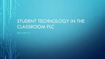 CLASSROOM FLC  2015/2016 AY  WHO WE ARE  Our names  Tiffany Gierasch, Milvia Hernandez,