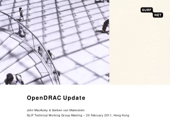 OpenDRAC Update  John MacAuley &amp; Gerben van Malenstein  GLIF Technical Working Group Meeting